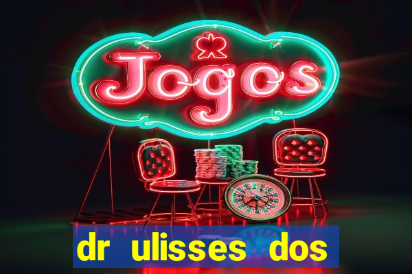 dr ulisses dos santos ortopedista